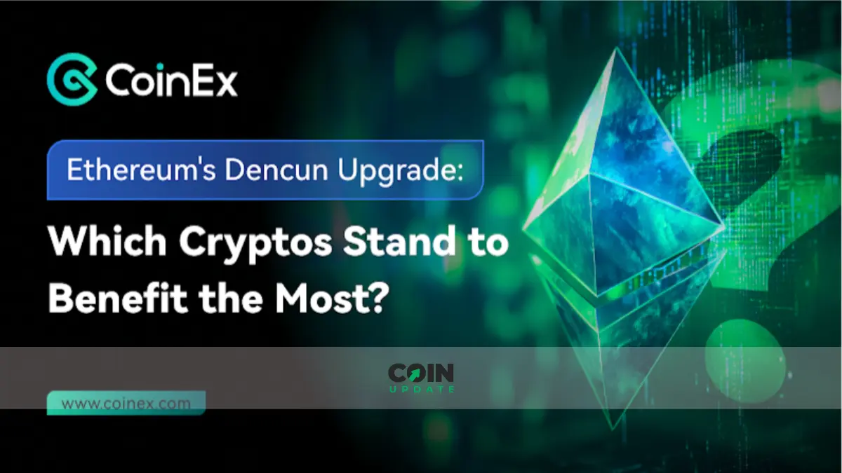 Ethereum Dencun Upgrade: Welche Kryptowährungen werden am meisten davon profitieren?